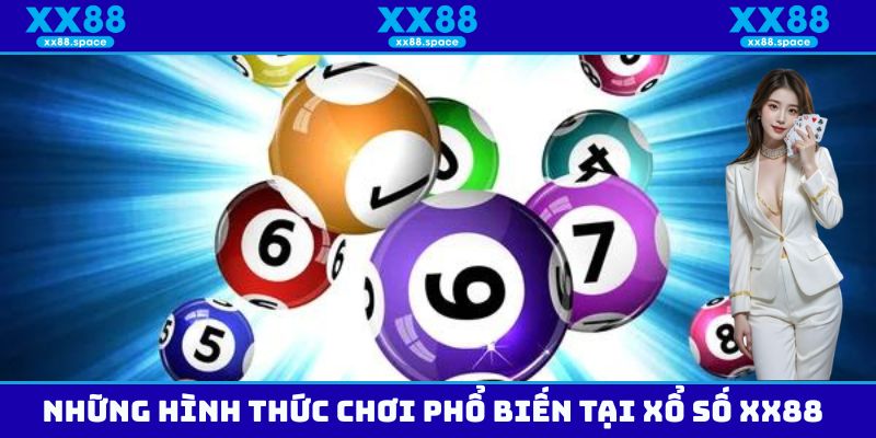 Một vài hình thức chơi xổ số phổ biến nhất tại nhà cái XX88